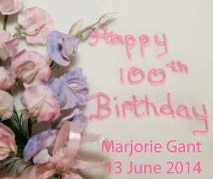 Marjorie Gant's 100th Birthday book cover
