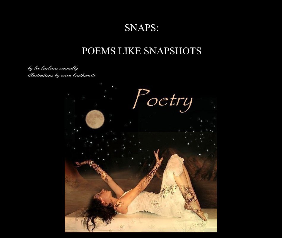 View SNAPS: POEMS LIKE SNAPSHOTS by lee barbara connally illustrations by erica brathwaite