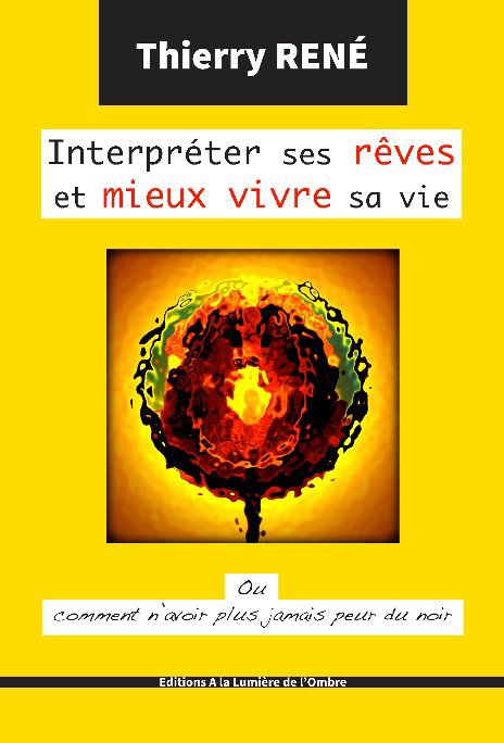 View Interpréter ses rêves et mieux vivre sa vie by Thierry René
