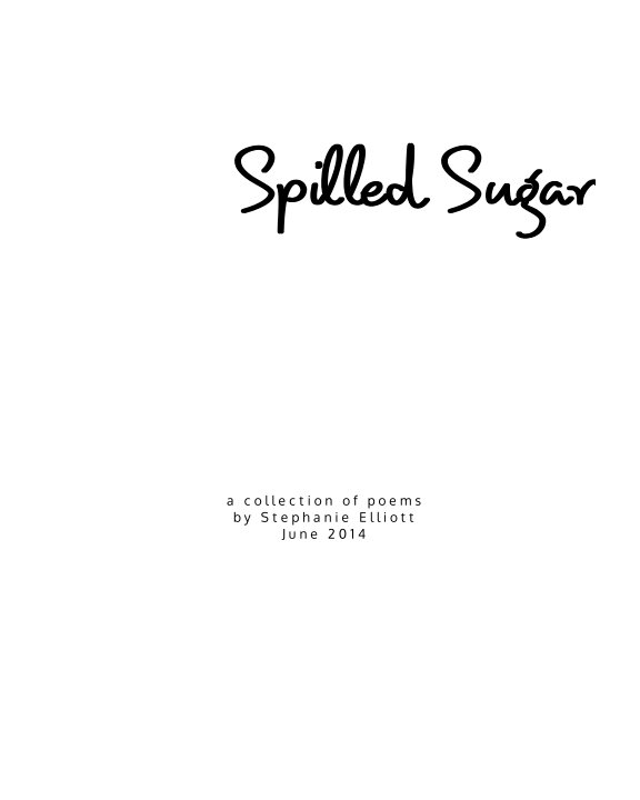 Ver Spilled Sugar por Stephanie Elliott