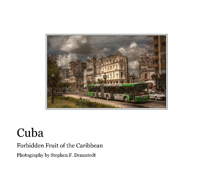 View Cuba by Stephen F. Dennstedt