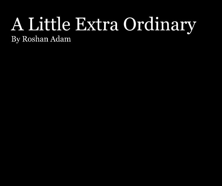 Ver A Little Extra Ordinary por Roshan Adam
