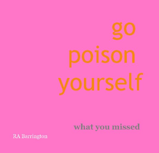 Visualizza go poison yourself di RA Barrington