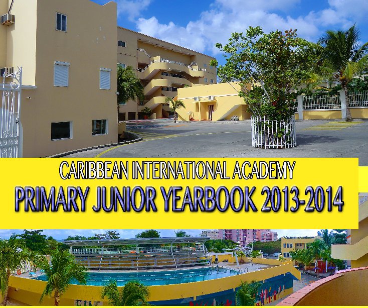 Ver CIA Yearbook 2013-2014 por Caribbean International Academy Publishing