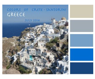 Colors of Crete - Santorini GREECE July 2014 book cover