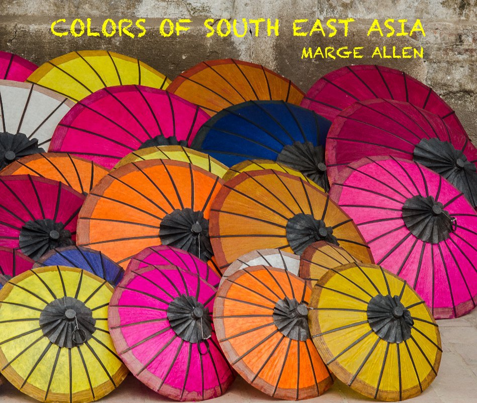 View Colors Of Southeast Asia by Marge Allen