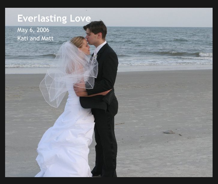 View Everlasting Love by Kati and Matt