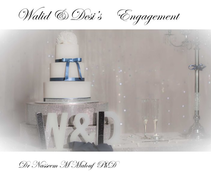 View Walid and Desi's Engagement by Dr Nasseem M Malouf