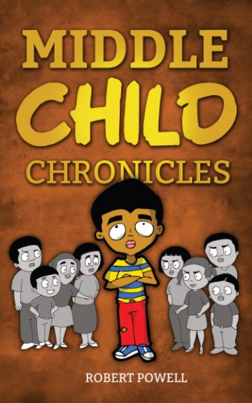 Ver Middle Child Chronicles por Robert Powell