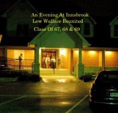 An Evening At Innsbrook Lew Wallace Reunited Class Of 67, 68 & 69 book cover