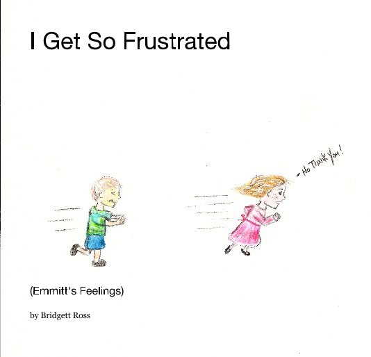 Ver I Get So Frustrated por Bridgett Ross