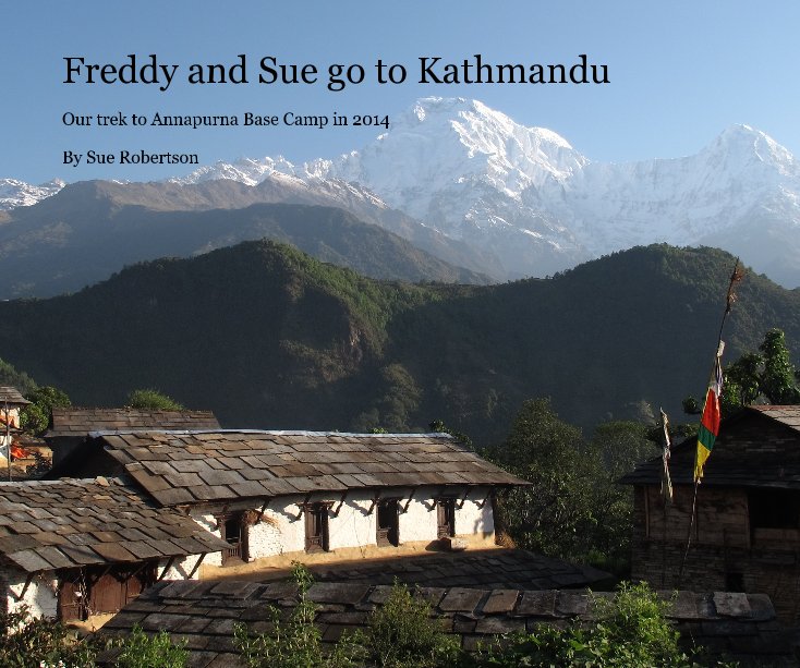 View Freddy and Sue go to Kathmandu by Sue Robertson