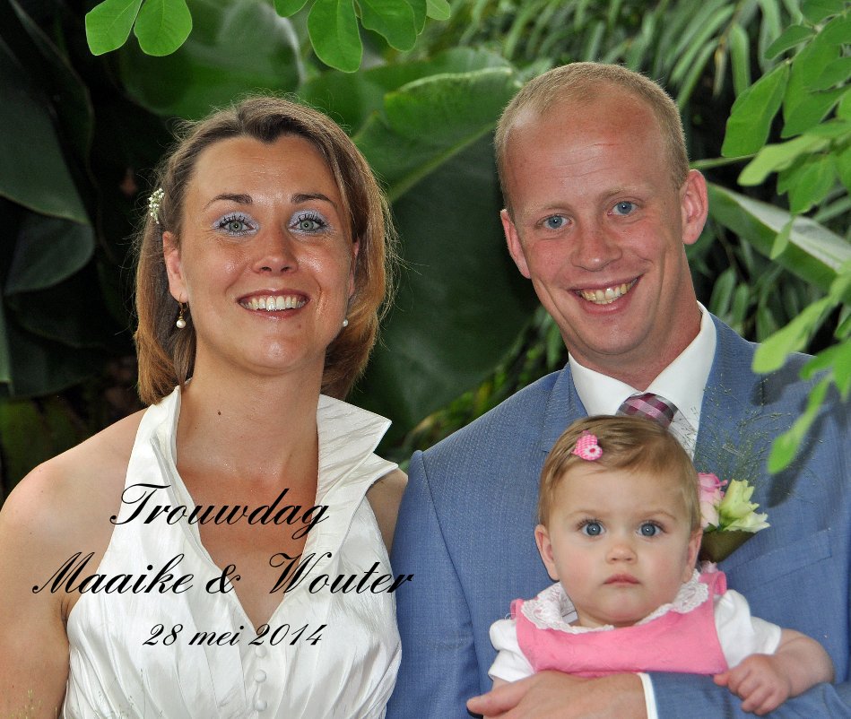 Bekijk Trouwdag Maaike & Wouter 28 mei 2014 op door Kees van Paridon