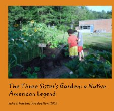 The Three Sister's Garden: a Native American Legend book cover