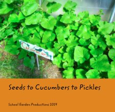 Seeds to Cucumbers to Pickles book cover