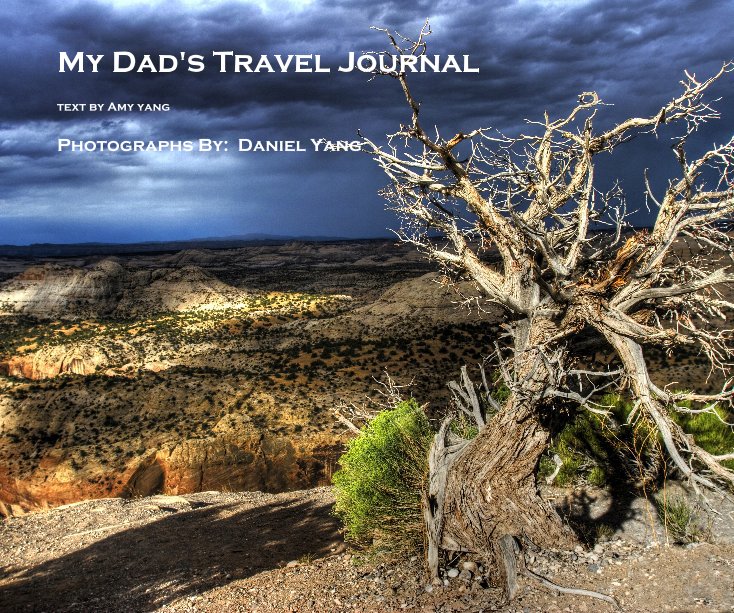 View My Dad's Travel Journal by Photographs By: Daniel Yang
