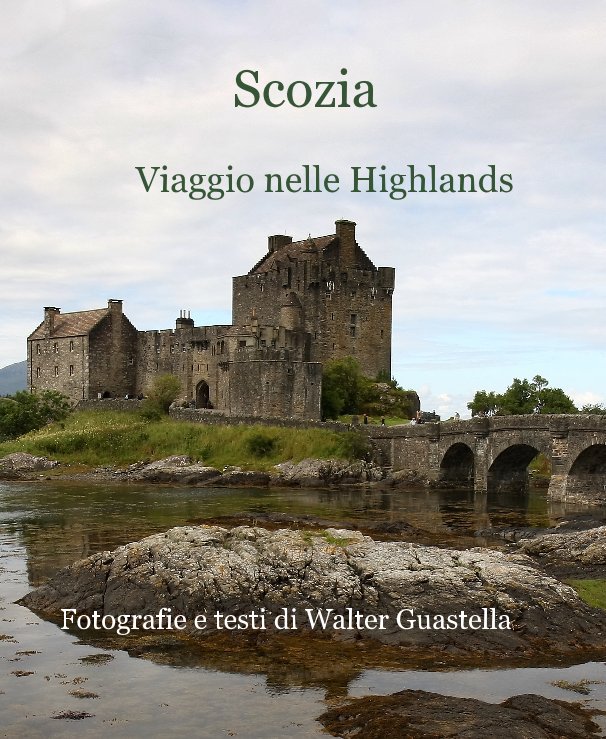 Ver Scozia Viaggio nelle Highlands por Walter Guastella