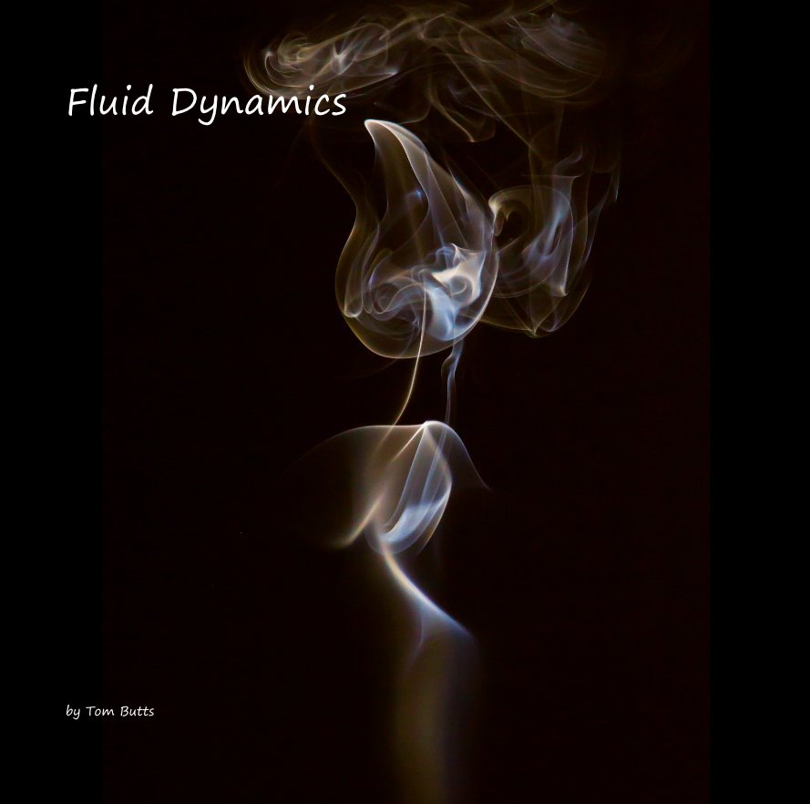 View Fluid Dynamics by Tom Butts