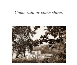 "Come rain or come shine." book cover