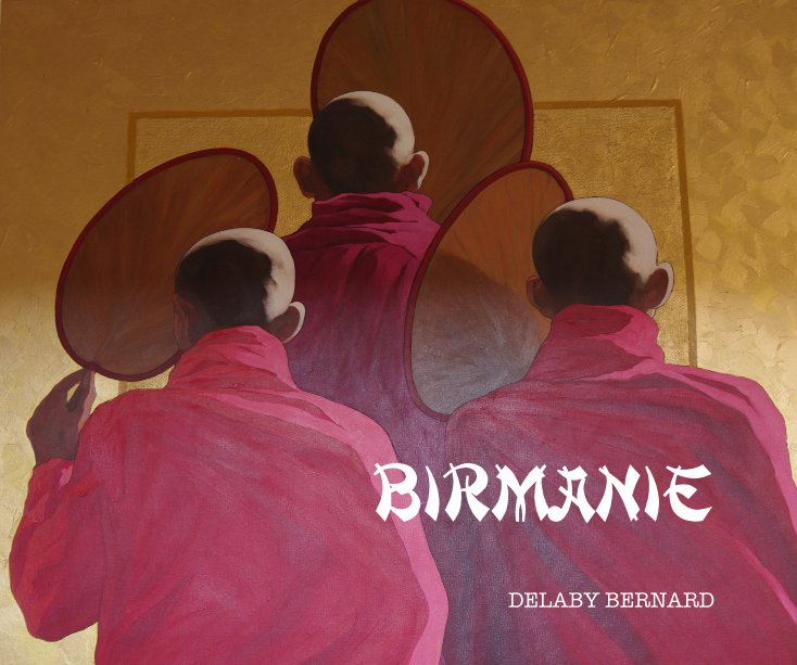View Birmanie by DELABY BERNARD