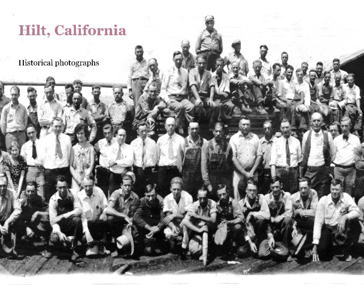 Ver Hilt, California Historical Photographs por Terry Tallis