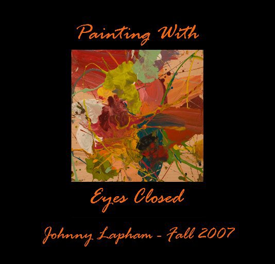 Ver Painting with Eyes Closed por Johnny Lapham