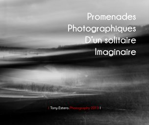 Promenades photographiques d'un solitaire imaginaire book cover