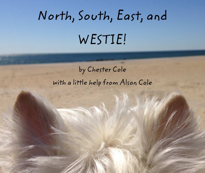 Ver North, South, East, and Westie! por Chester Cole, Alson Cole