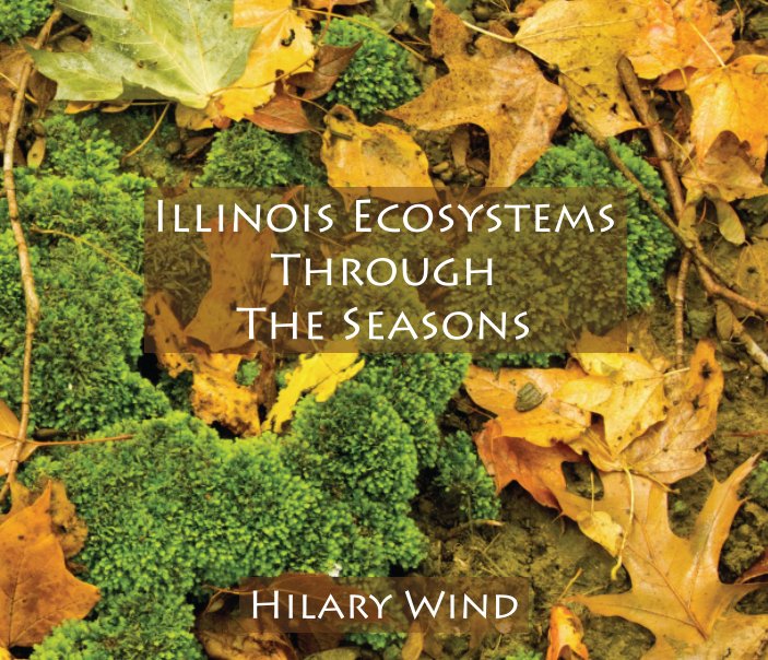 Ver Illinois Ecosystems Through the Seasons por Hilary Wind