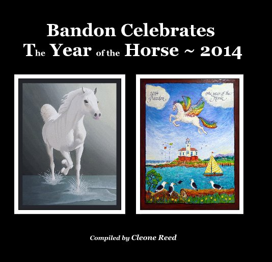Ver Bandon Celebrates The Year of the Horse ~ 2014 por Compiled by Cleone Reed