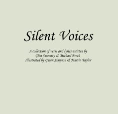 Silent Voices A collection of verse and lyrics written by Glen Sweeney and Michael Brech book cover