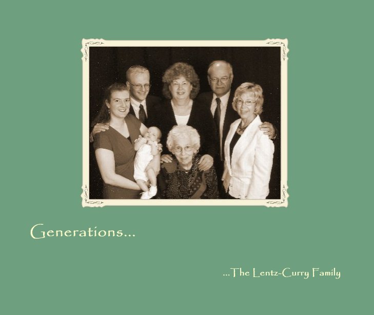 Ver Generations... por ...The Lentz-Curry Family