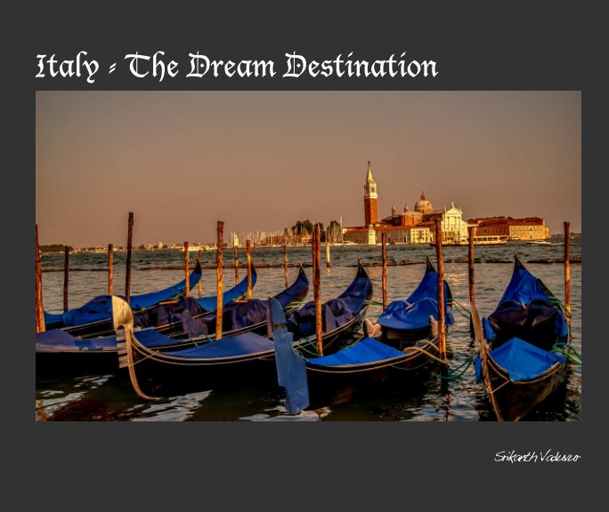 View Italy - The Dream Destination by Srikanth