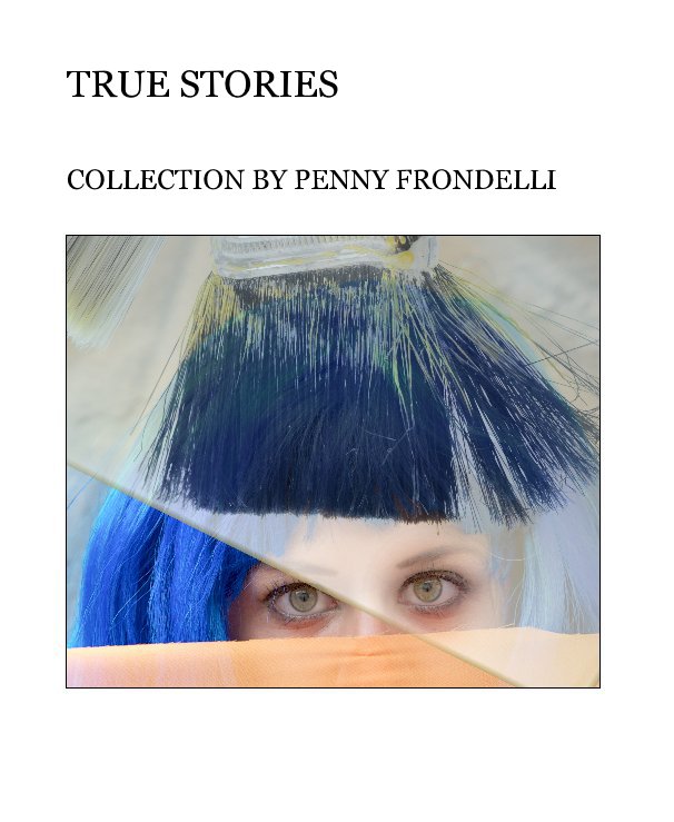 View True Stories by Penny Frondelli