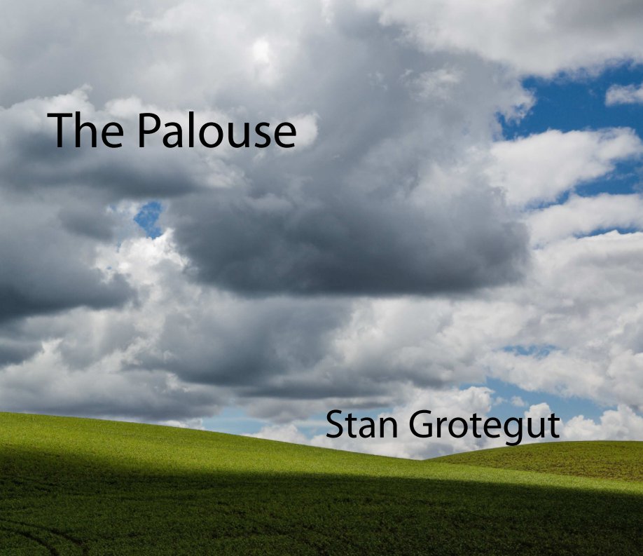 View The Palouse by Stan Grotegut
