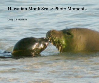 Hawaiian Monk Seals: Photo Moments book cover