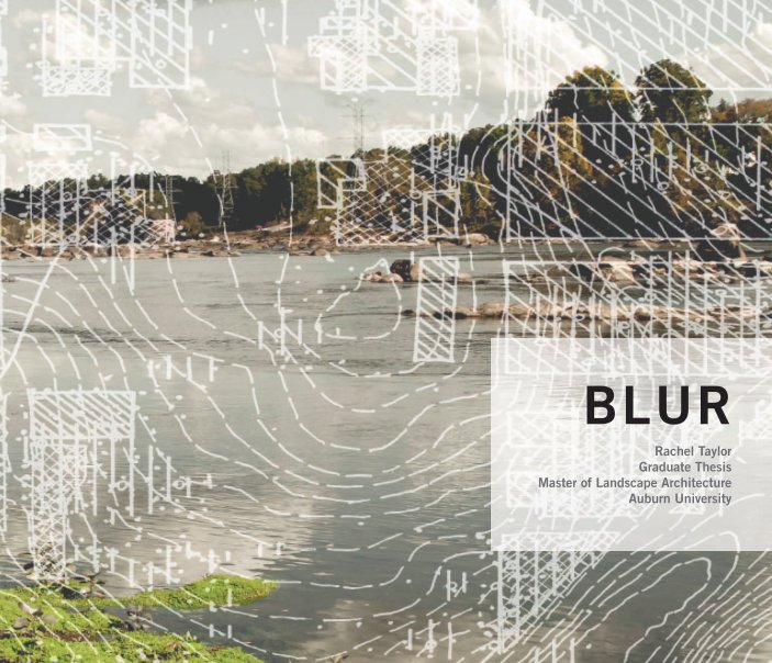View Blur: A Landscape Architecture Thesis by Rachel Taylor