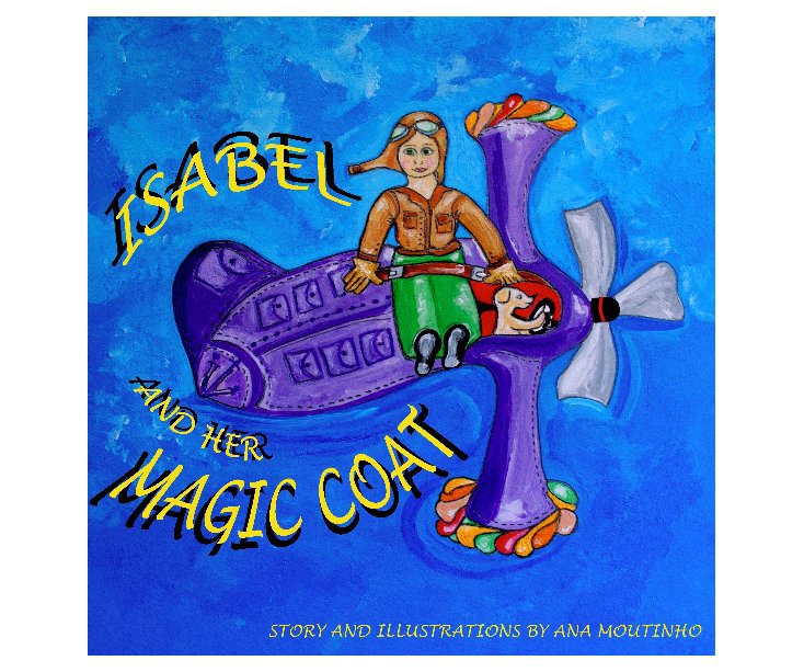 Bekijk Isabel and Her Magic Coat (softcover, English) op Ana Moutinho (Story & Illustrations)