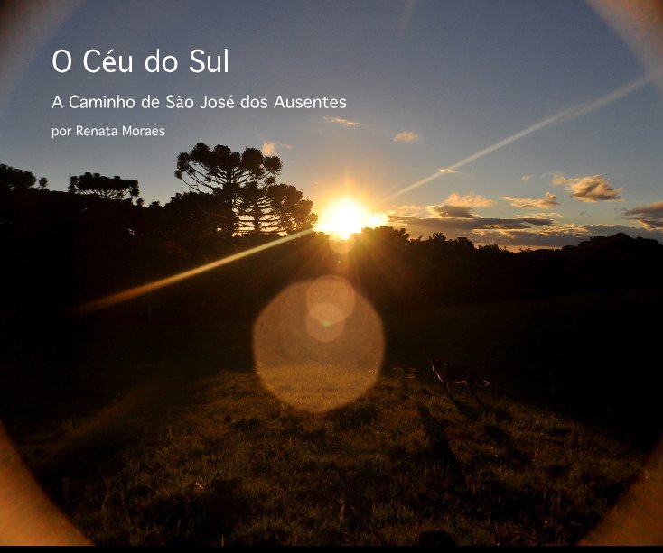 View O Céu do Sul by Renata Moraes