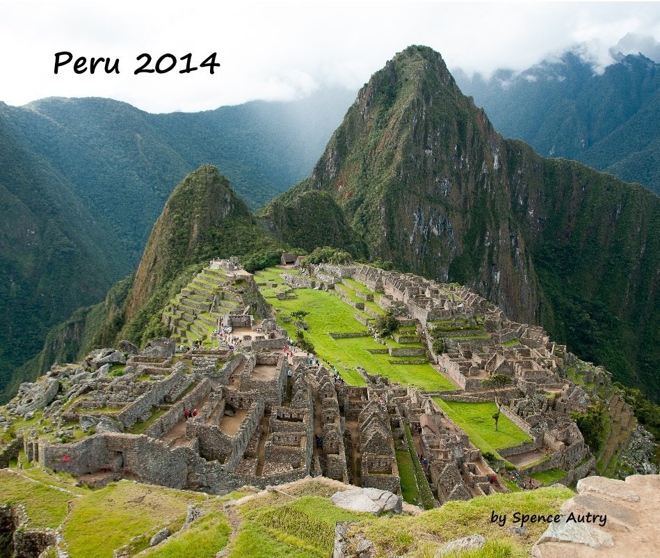 Ver Peru 2014 por Spence Autry
