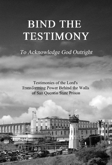 Ver BIND THE TESTIMONY por 19 Authors From Within San Quentin State Prison