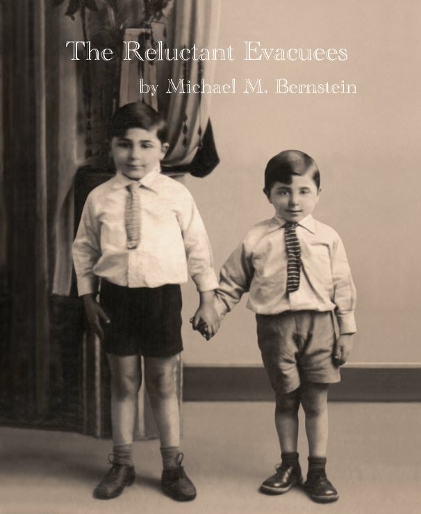 Ver The Reluctant Evacuees by Michael M. Bernstein por Michael M. Bernstein