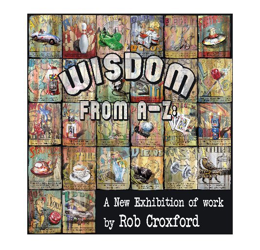 View Wisdom from A-Z: by Rob Croxford