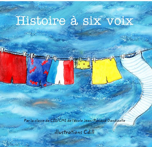 View Histoire à six voix by Illustrations Cdill