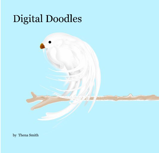View Digital Doodles by Thena Smith