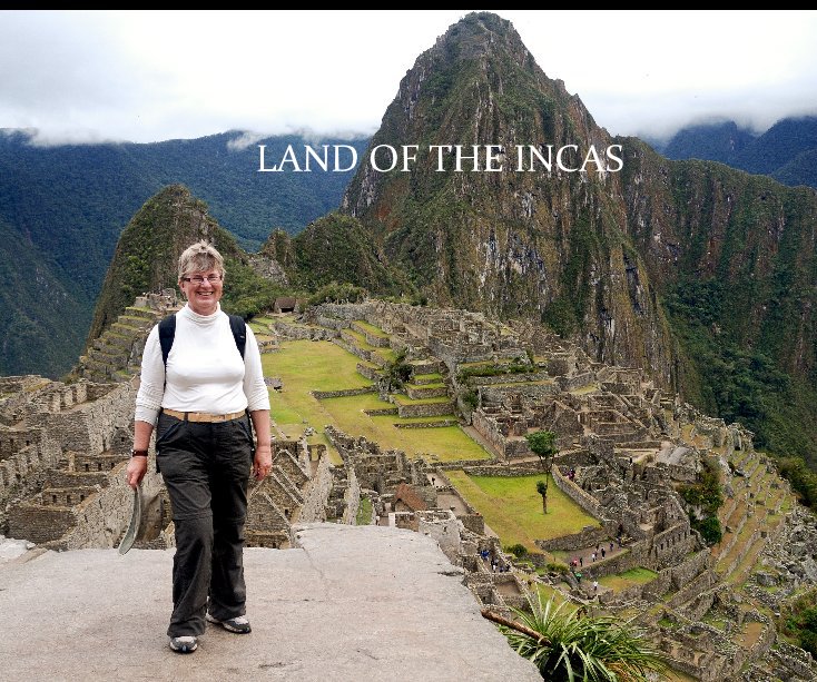 View LAND OF THE INCAS by Joan Hunting
