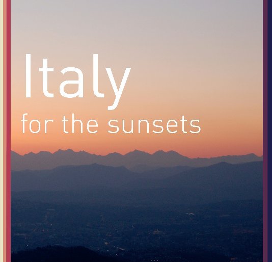 Ver Italy for the Sunsets por Micah Spieler