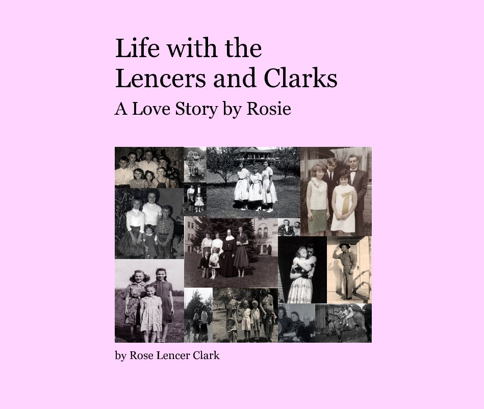 Bekijk Life with the Lencers and Clarks op Rose Lencer Clark