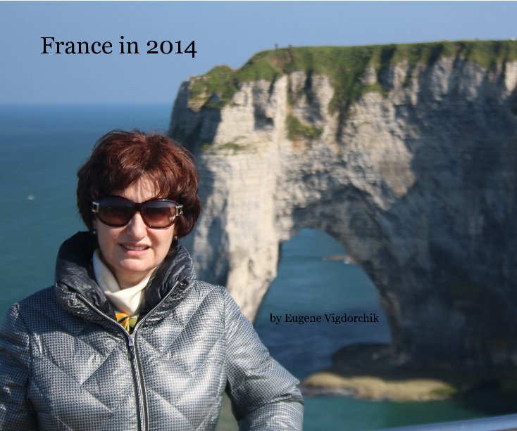 Bekijk France in 2014 op Eugene Vigdorchik