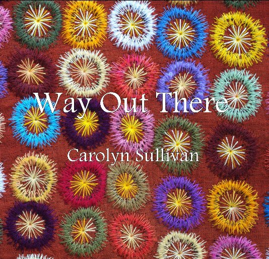 View Way Out There by Carolyn Sullivan
